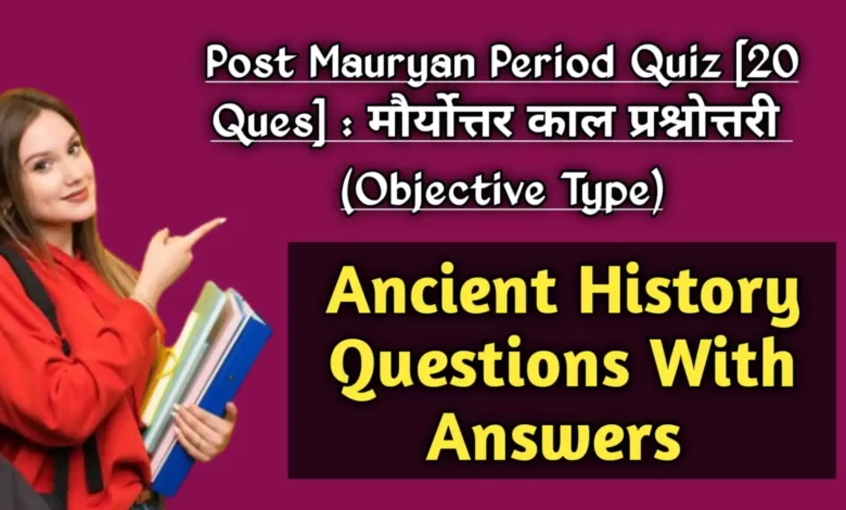 Post Mauryan Period Quiz