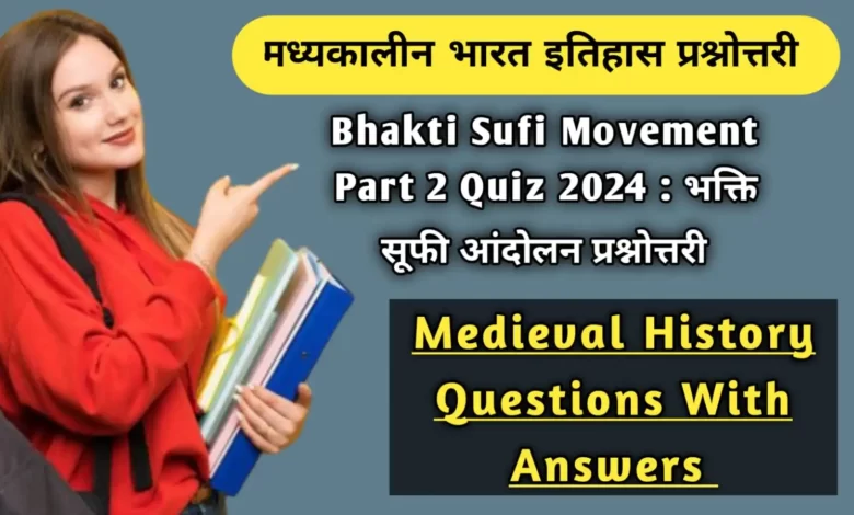 Bhakti Sufi Movement Part 2 Quiz