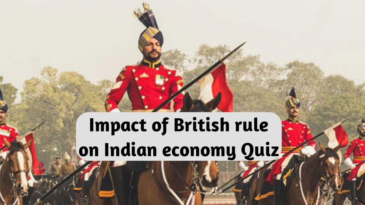 Impact of British rule on Indian economy Quiz