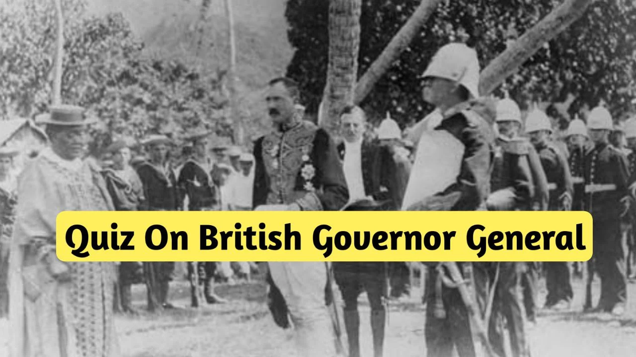Quiz On British Governor General